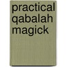 Practical Qabalah Magick door Sorita D'Este