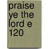 Praise Ye The Lord E 120