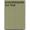 Praxisbeispiele Zur Hoai by Heinz Simmendinger