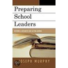 Preparing School Leaders by Dr Joseph Murphy