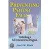Preventing Patient Falls by Janice M. Morse