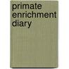 Primate Enrichment Diary door Sheryl L. Sherman