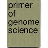 Primer Of Genome Science door Spencer Muse
