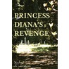 Princess Diana's Revenge door Michael De Larrabeiti