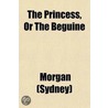 Princess, Or The Beguine by Morgan Sydney