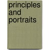 Principles And Portraits by Bartol C.A. (Cyrus Augustus)