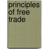 Principles of Free Trade by Condy Raguet