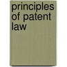 Principles of Patent Law door Roger E. Schechter