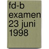 FD-B examen 23 juni 1998 door Onbekend