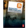 Producing Video Podcasts by Richard Harrington