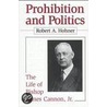 Prohibition And Politics door Robert A. Hohner