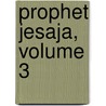 Prophet Jesaja, Volume 3 door Franz Julius Delitzsch