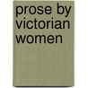 Prose By Victorian Women door Onbekend