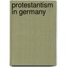 Protestantism In Germany door Kerr D 1871 MacMillan