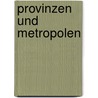 Provinzen und Metropolen by Carl Aigner