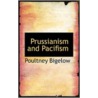 Prussianism And Pacifism door Poultney Bigelow