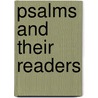 Psalms And Their Readers by Donald K. Berry