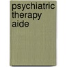 Psychiatric Therapy Aide door Jack Rudman
