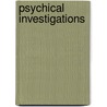 Psychical Investigations door Hill John Arthur