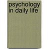 Psychology In Daily Life door Carl E. 1866-1949 Seashore