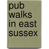 Pub Walks In East Sussex door Mike Powers