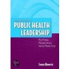 Public Health Leadership by Ph.D. Rowitz Louis