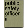 Public Safety Officer Ii by Unknown