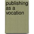 Publishing As A Vocation