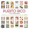 Puerto Rico Tile Designs by Pepin Van Roojen