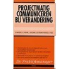 Projectmatig communiceren bij verandering