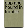 Pup And Hound In Trouble door Susan Hood