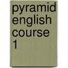 Pyramid English Course 1 by Gabby Pritchard