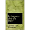 Pythagoras Und Die Inder door Leopold von Schroeder