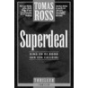 Superdeal by Tomas Ross