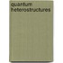 Quantum Heterostructures