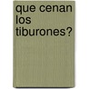 Que Cenan los Tiburones? door Melvin Berger