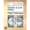 Queries, To Lord Audley. door Onbekend