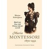 Maria Montessori 1870-1952 by M. Schwegman