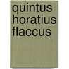 Quintus Horatius Flaccus door Quintus Horatius Flaccus