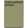 Raahe-Pattijoki Airfield door Miriam T. Timpledon