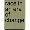 Race in an Era of Change door Heather Dalmage
