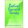 Radical Feminist Therapy by Bonnie Burstow