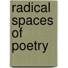 Radical Spaces Of Poetry door Ian Davidson