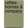 Raffles Holmes & Company by John Kendricks Bangs