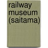 Railway Museum (Saitama) by Miriam T. Timpledon