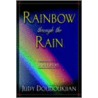Rainbow Through The Rain by Judy Doudoukjian