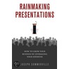 Rainmaking Presentations by Joseph Sommerville
