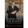 Raising Hell For Justice door David R. Obey