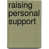 Raising Personal Support by Scott Morton