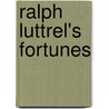 Ralph Luttrel's Fortunes door Robert John St. Corbet